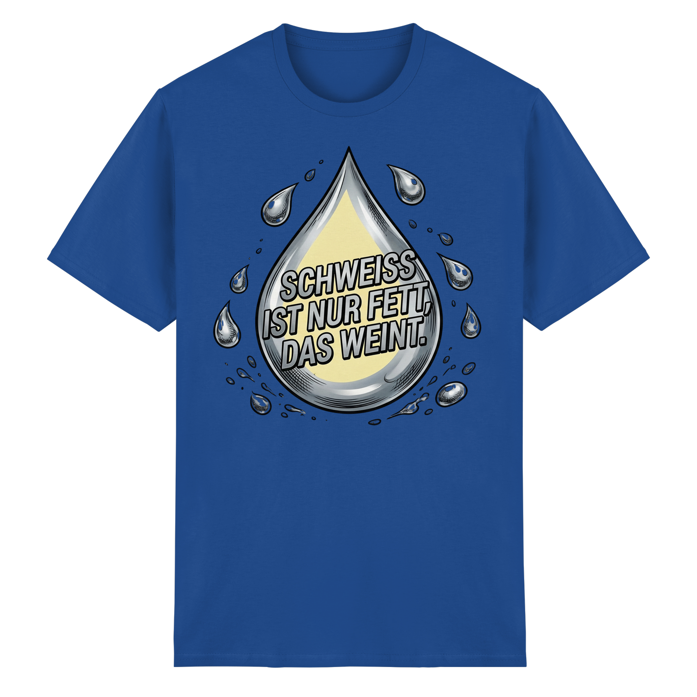 T-Shirt Schweiss ist ....