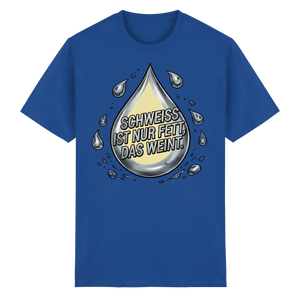 T-Shirt Schweiss ist ....