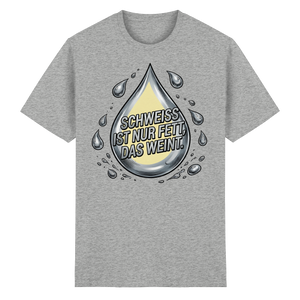 T-Shirt Schweiss ist ....